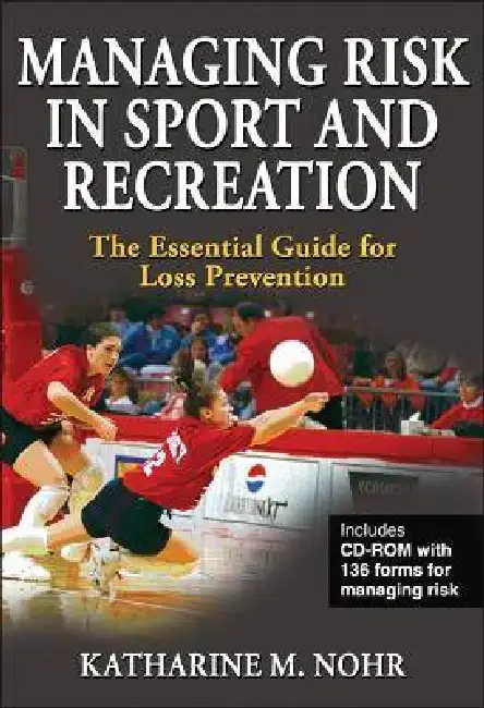 Managing Risk in Sport and Recreation: The Essential Guide for Loss Prevention [With CDROM] Hardcover