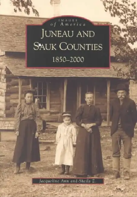 Juneau and Sauk Counties: 1850-2000 Paperback