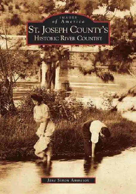 St. Joseph County's Historic River Country Paperback