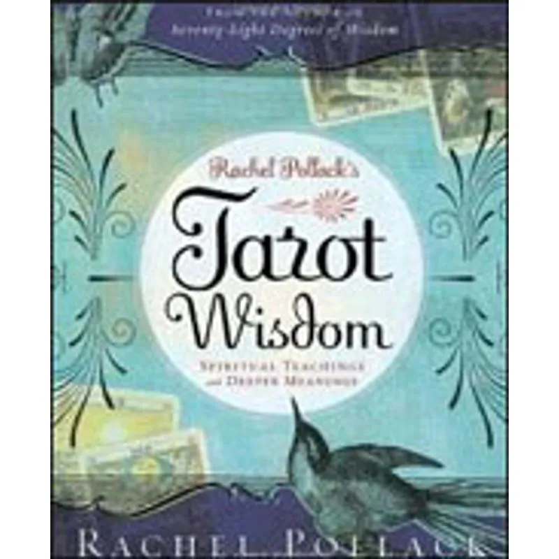 RACHEL POLLACK'S TAROT WISDOM - SPIRITUAL TEACHINGS AND DEEPER MEANINGS