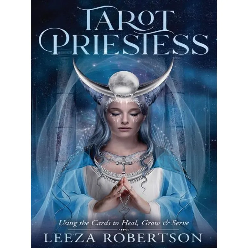 TAROT PRIESTESS - USING THE CARDS TO HEAL, GROW & SERVE