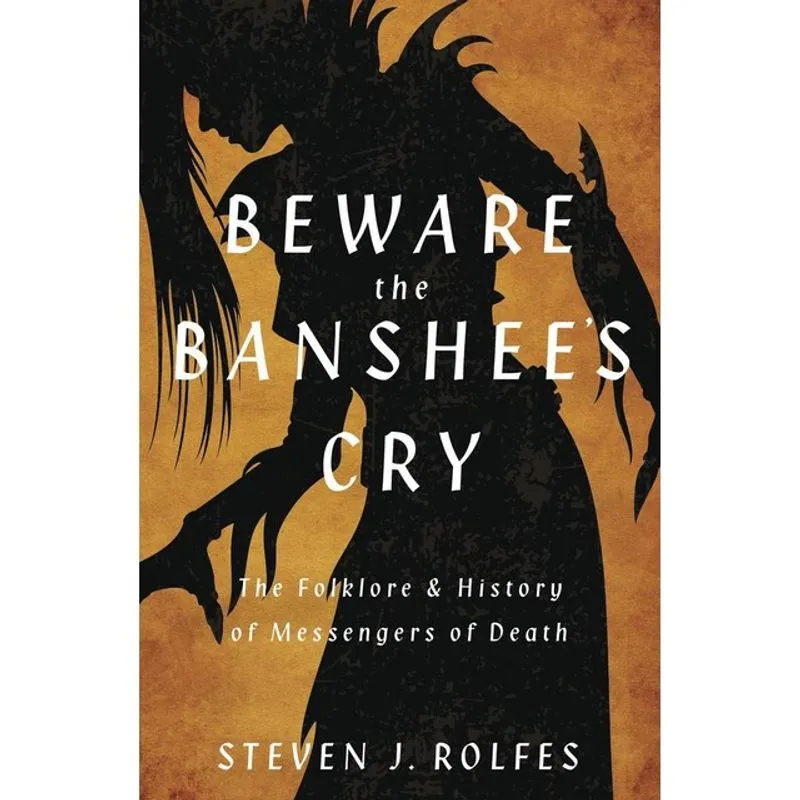BEWARE THE BANSHEE'S CRY