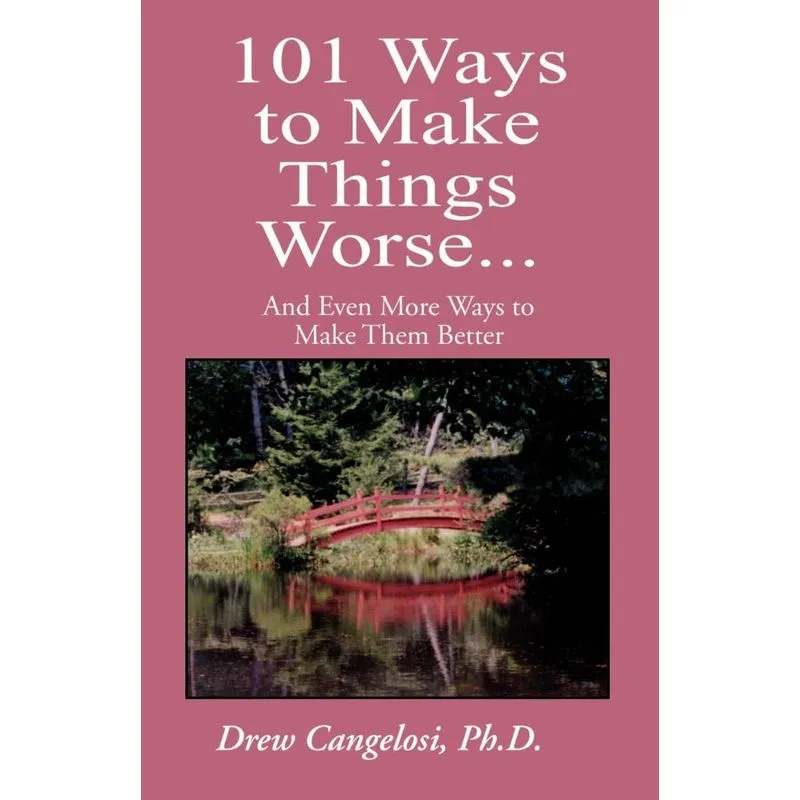 101 Ways to Make Things Worse...