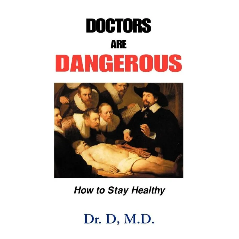 Doctors Are Dangerous