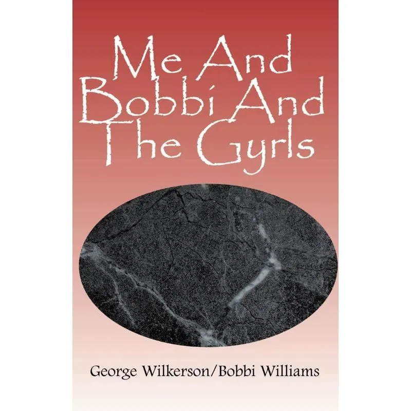 Me and Bobbi and the Gyrls
