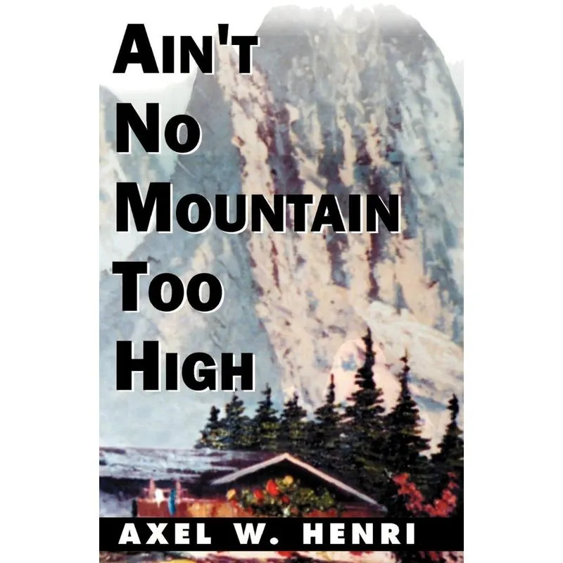 Aint No Mountain Too High