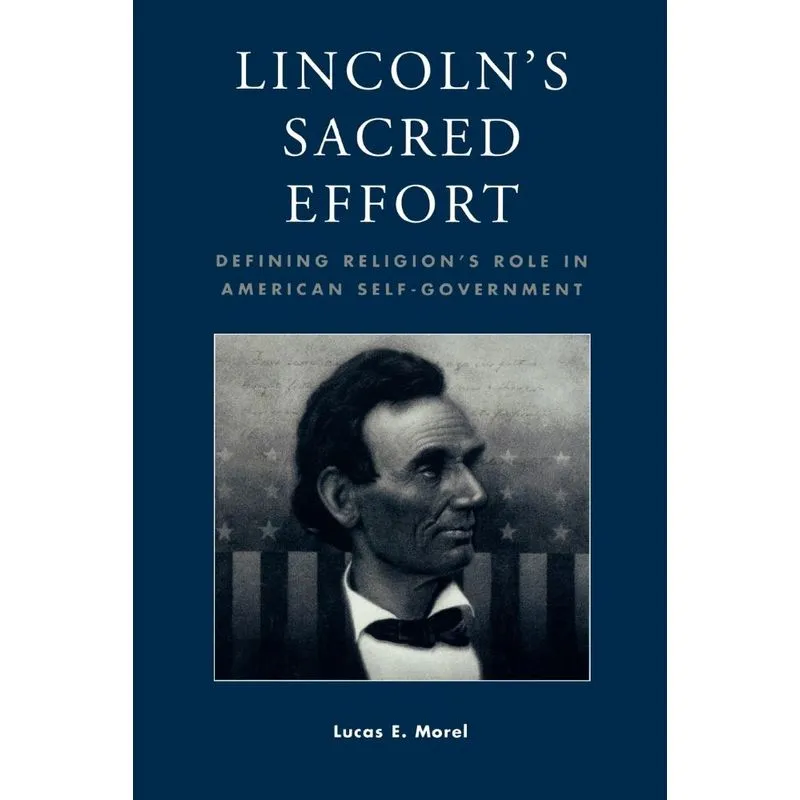 Lincolns Sacred Effort
