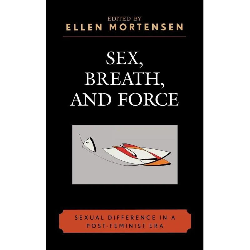 Sex, Breath, and Force