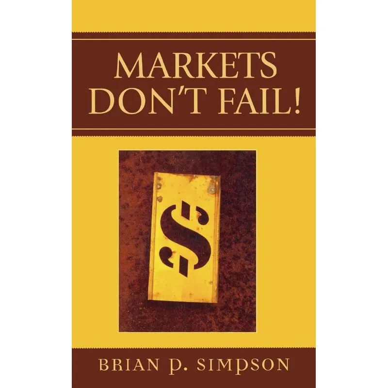 Markets Dont Fail!