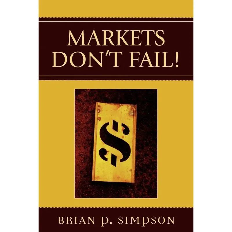 Markets Dont Fail!