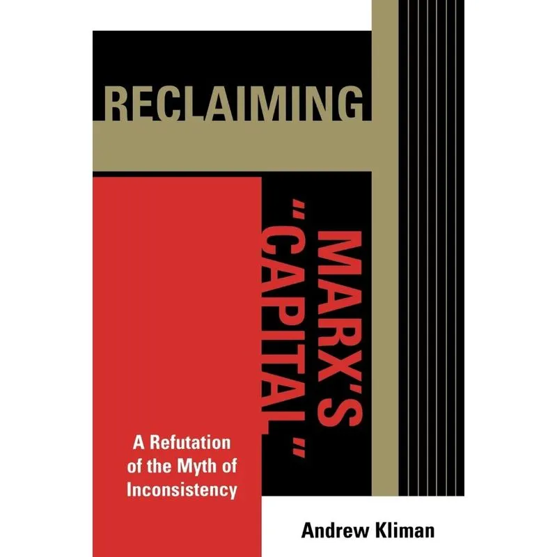 Reclaiming Marxs Capital