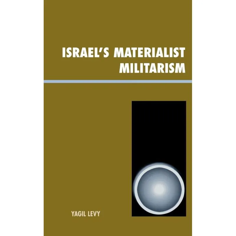 Israels Materialist Militarism