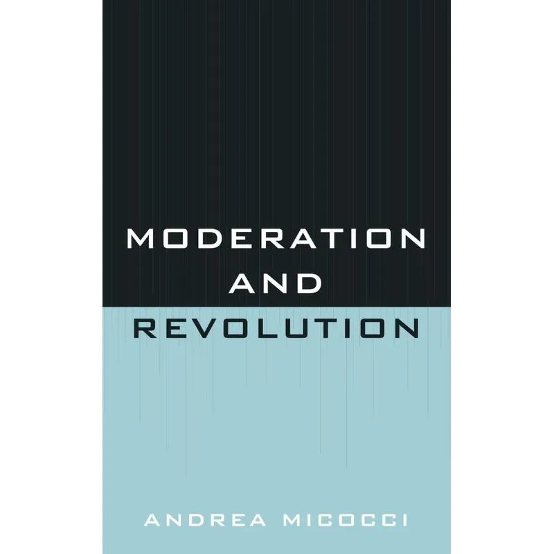 Moderation and Revolution