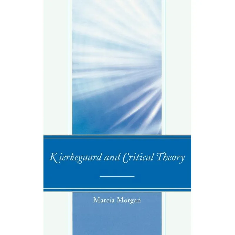 Kierkegaard and Critical Theory