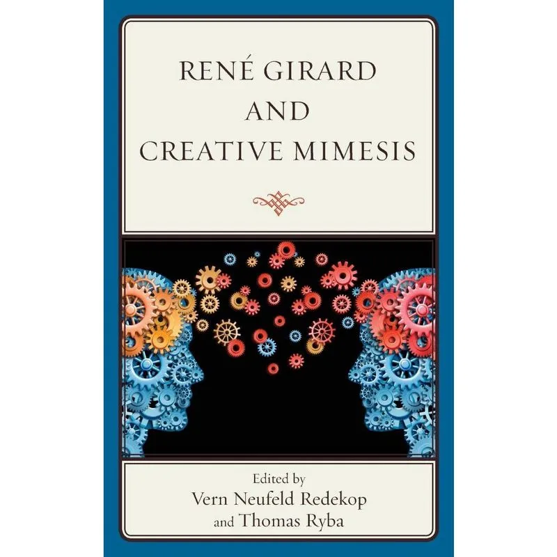 Rene Girard and Creative Mimesis