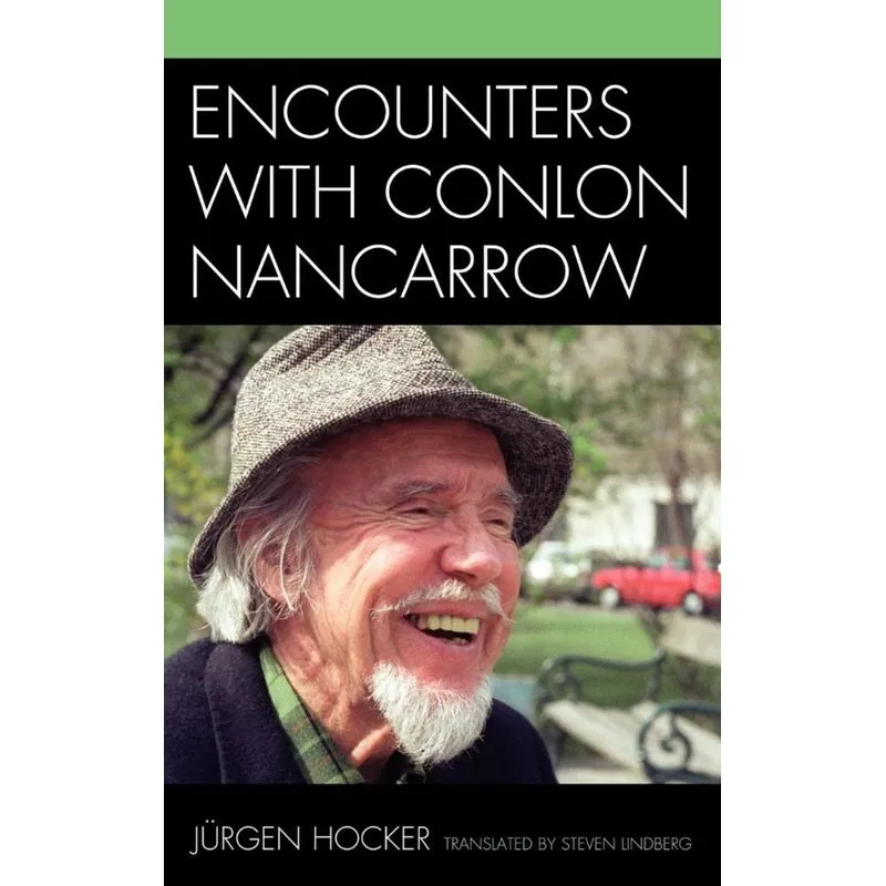 Encounters with Conlon Nancarrow