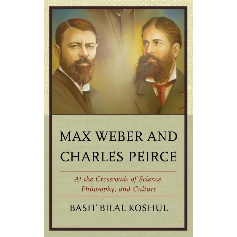 Max Weber and Charles Peirce