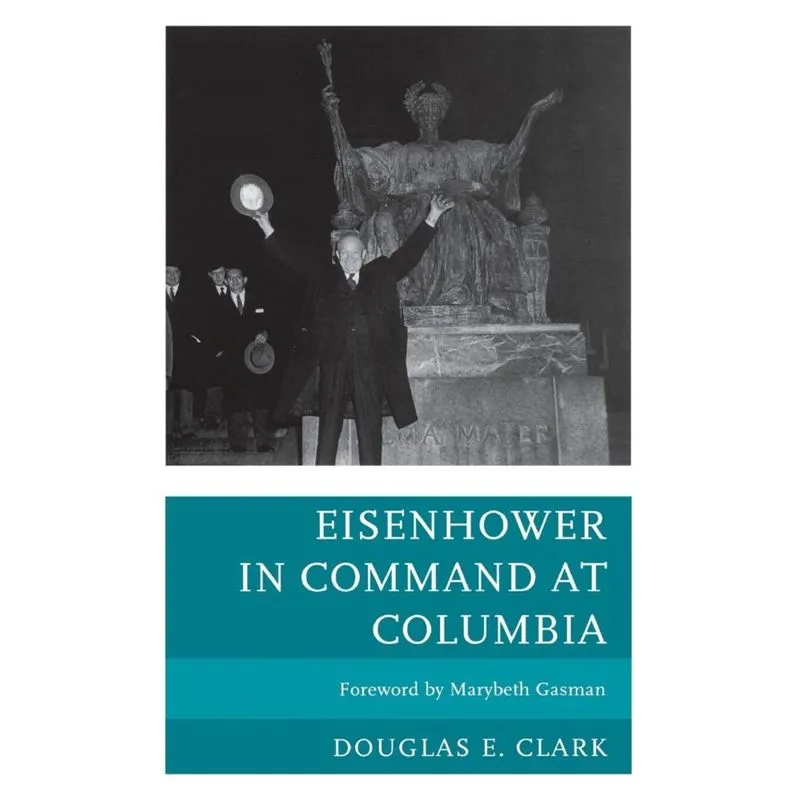 Eisenhower in Command at Columbia