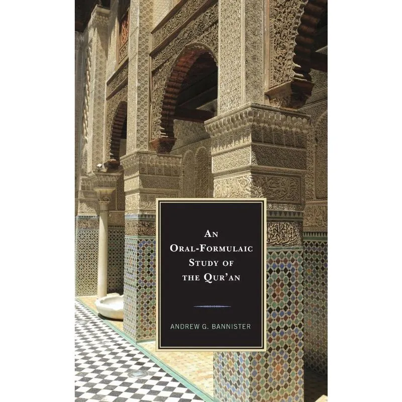 An Oral-Formulaic Study of the Quran