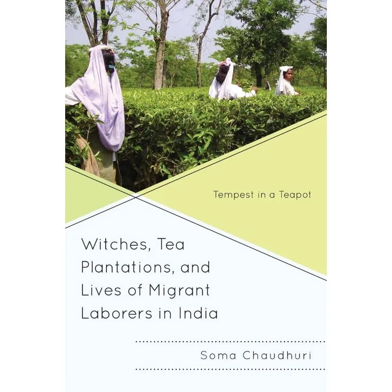 Witches, Tea Plantations, and Lives of Migrant Laborers in