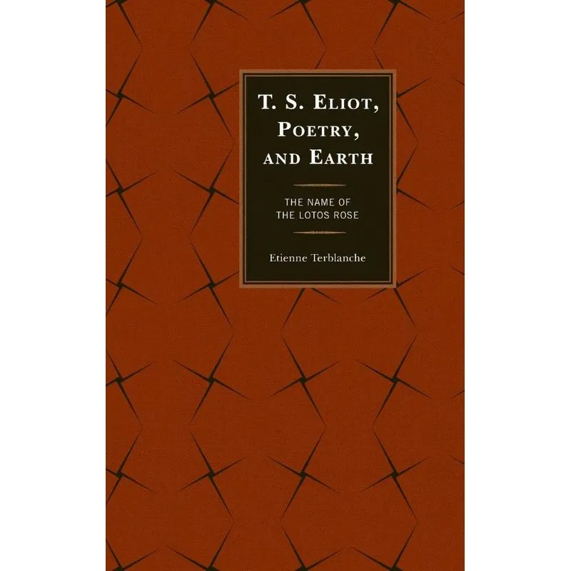 T.S. Eliot, Poetry, and Earth