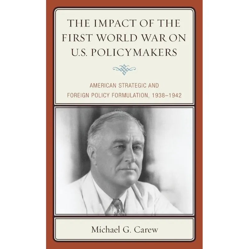 The Impact of the First World War on U.S. Policymakers