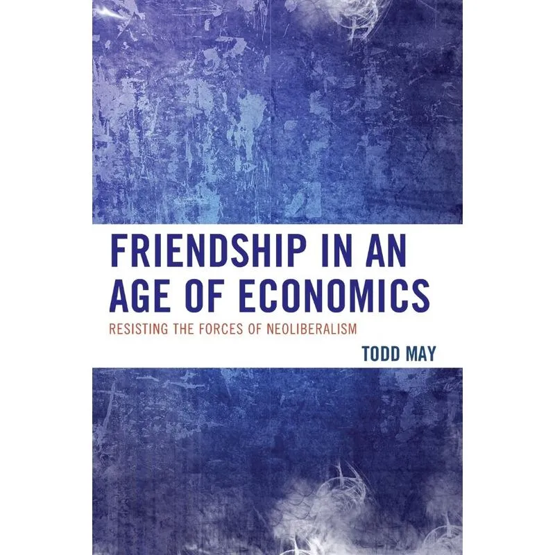 Friendship in an Age of Economics