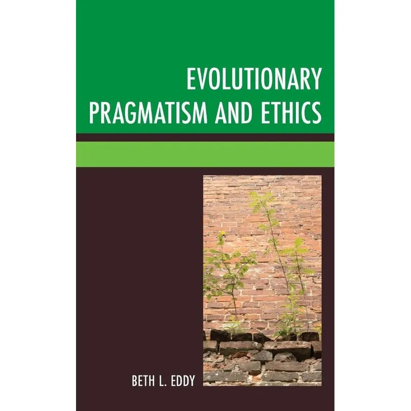 Evolutionary Pragmatism and Ethics