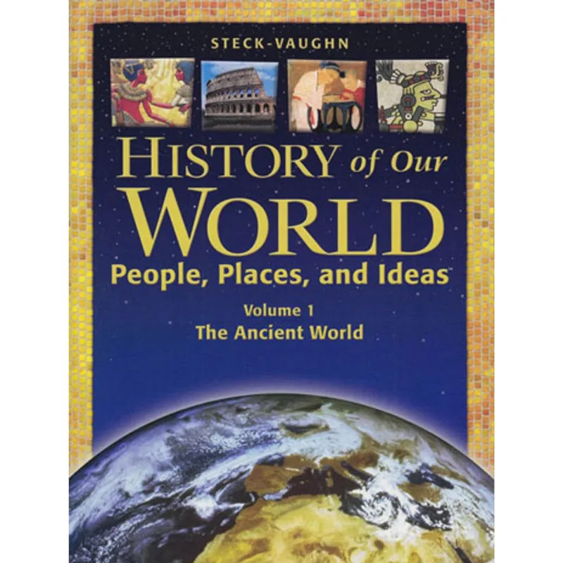 HISTORY OF OUR WORLD - STUDENT BOOK VOL. 1 - PEOPLE, PLACES, AND IDEAS