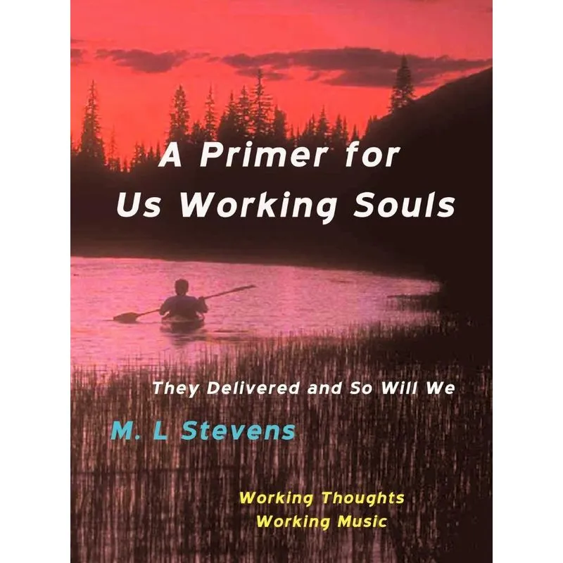 A Primer for Us Working Souls