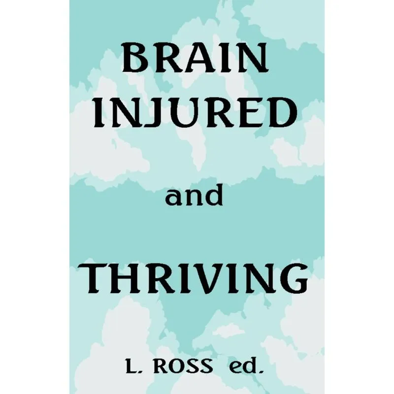 Brain Injured and Thriving