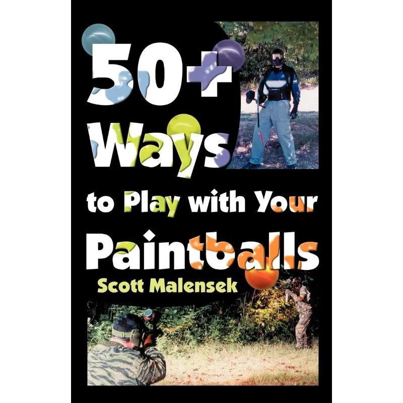 50+ Ways to Play with Your Paintballs