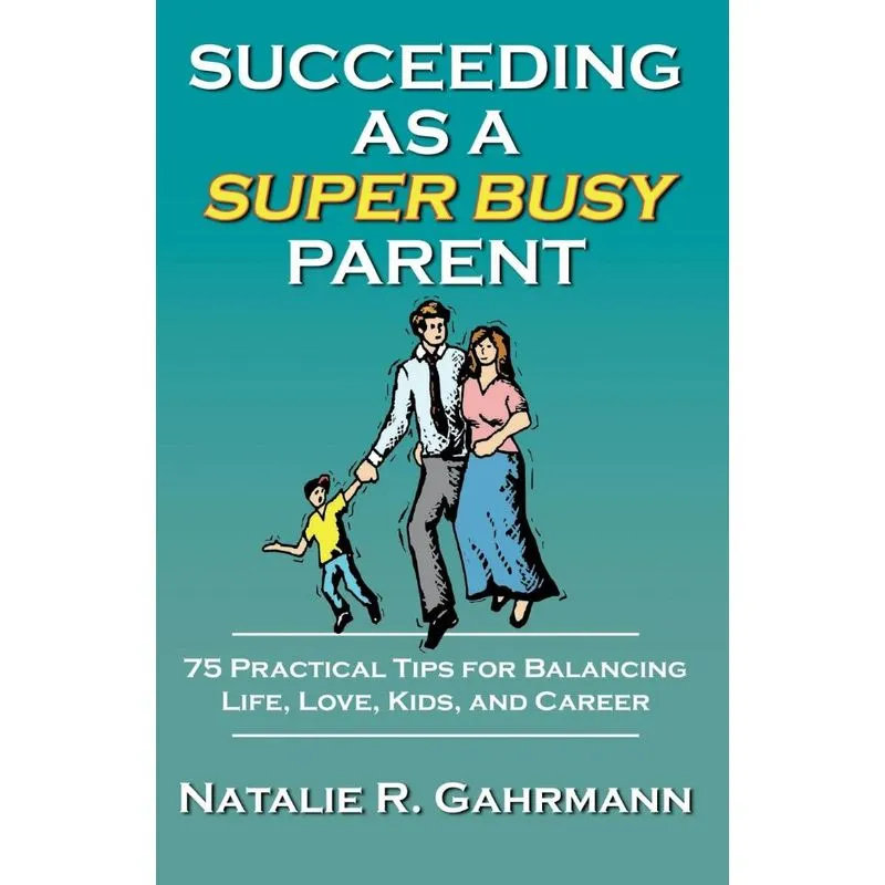 Succeeding as a Super Busy Parent