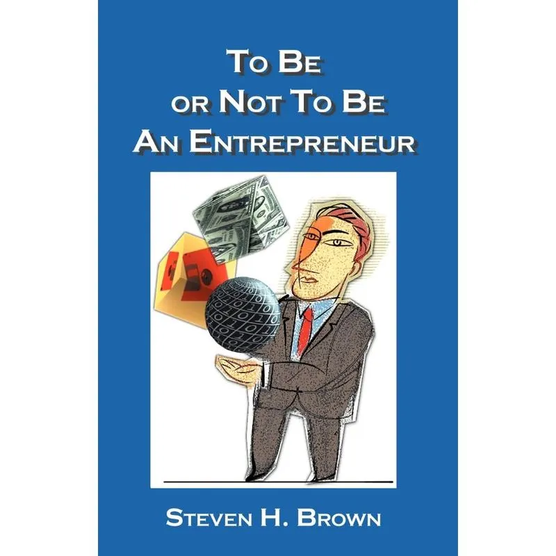 To Be or Not to Be an Entrepreneur