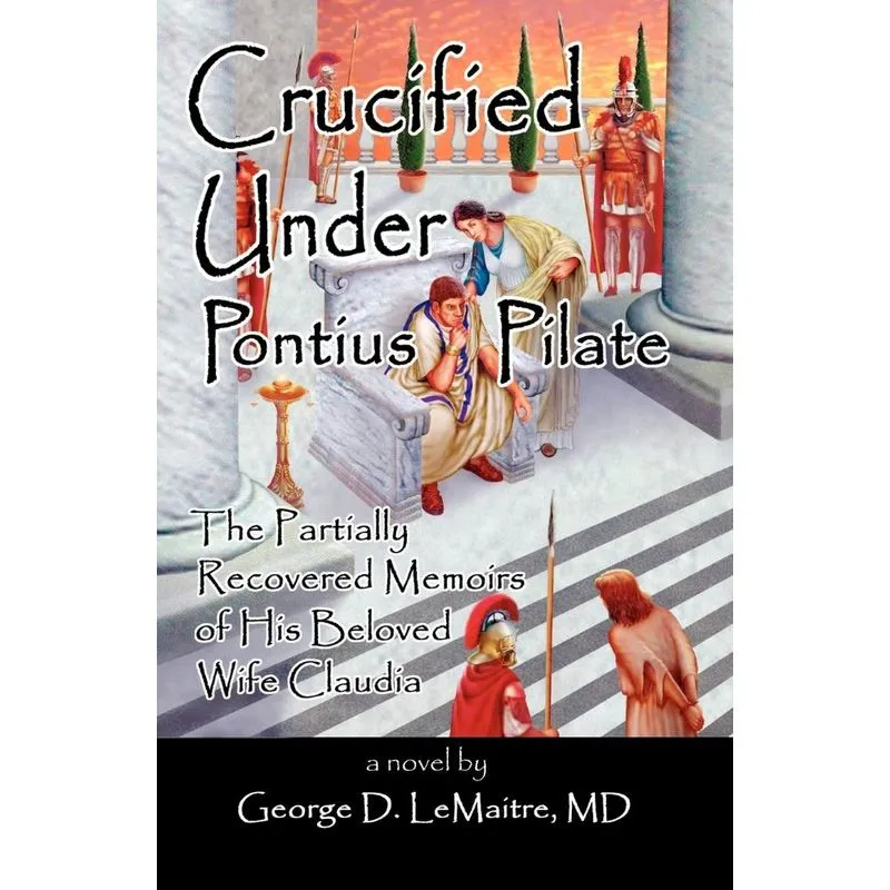 Crucified Under Pontius Pilate