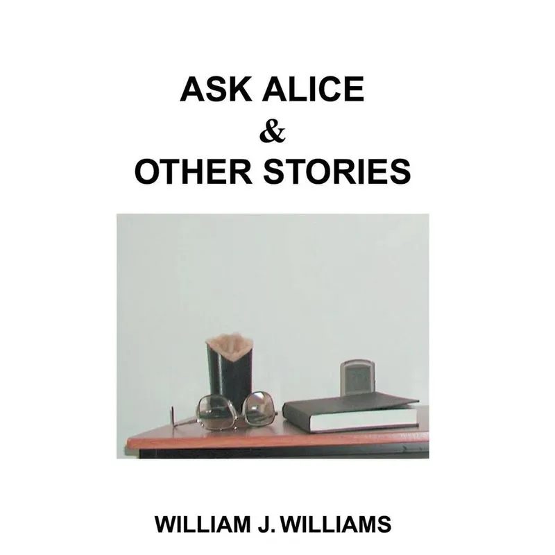 Ask Alice & Other Stories