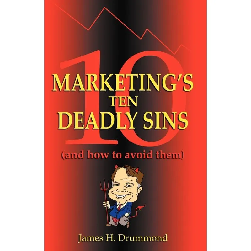Marketings 10 Deadly Sins (and How to Avoid Them)