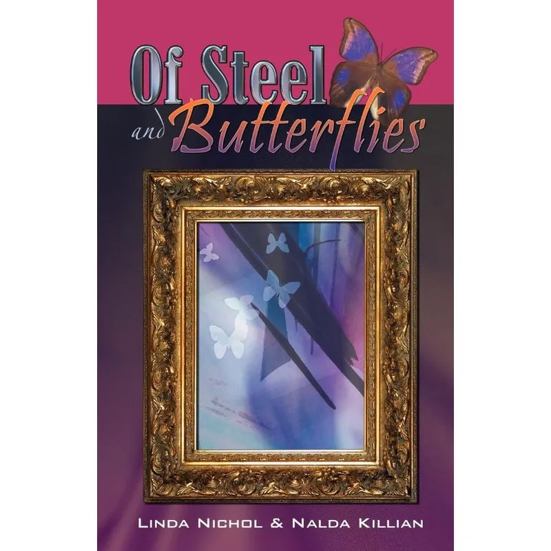 Of Steel and Butterflies