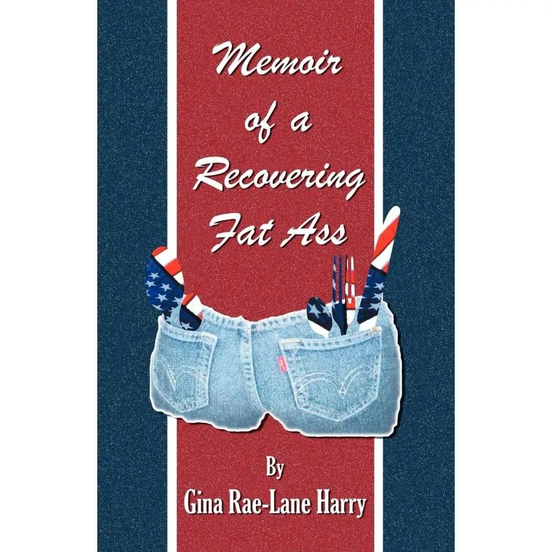 Memoir of a Recovering Fat Ass