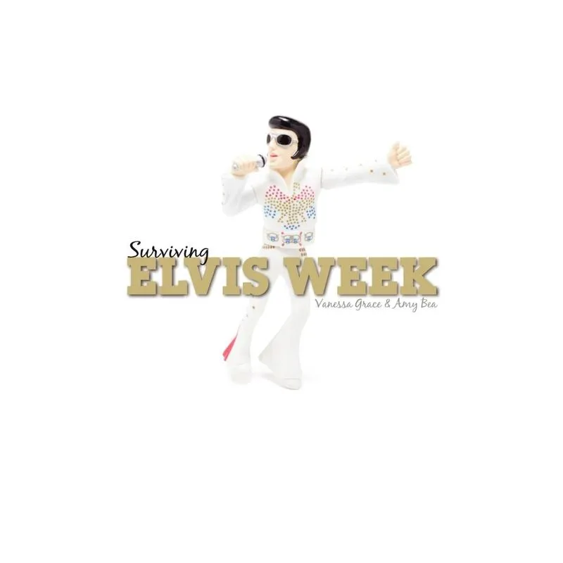 Surviving Elvis Week