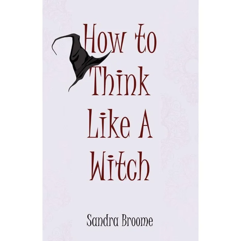 How to Think Like a Witch