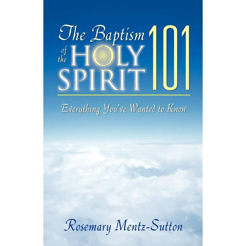 The Baptism of the Holy Spirit 101