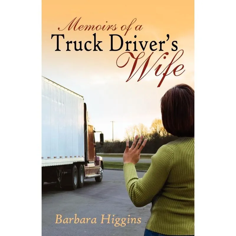 Memoirs Of A Truck Drivers Wife