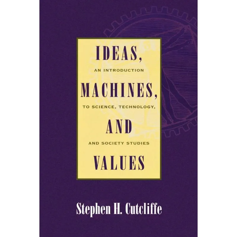 Ideas, Machines, and Values