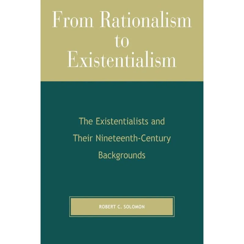 From Rationalism to Existentialism