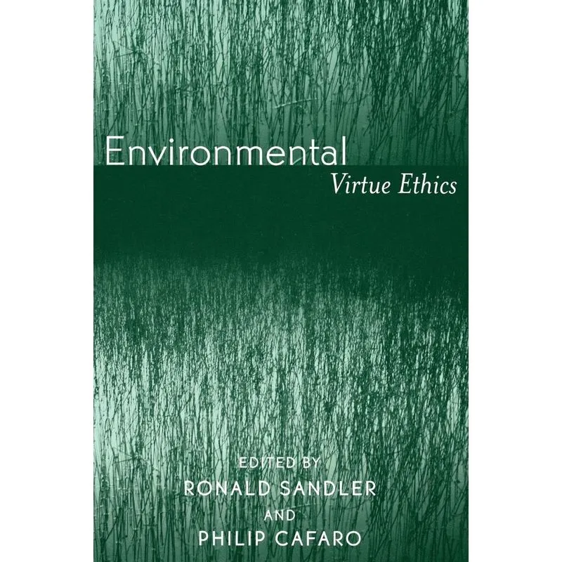 Environmental Virtue Ethics