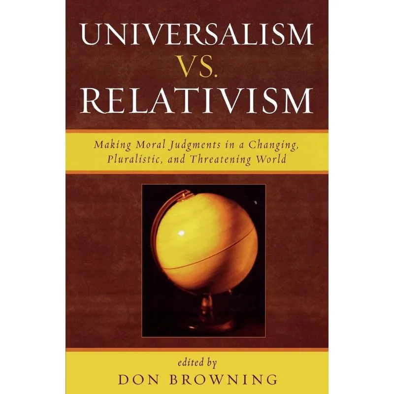 Universalism vs. Relativism
