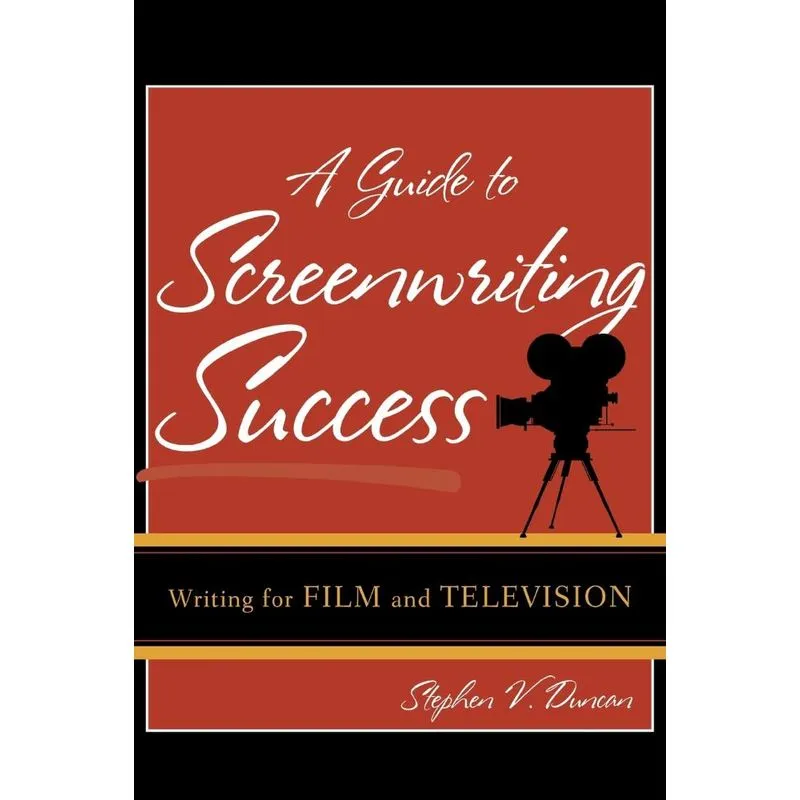 A Guide to Screenwriting Success