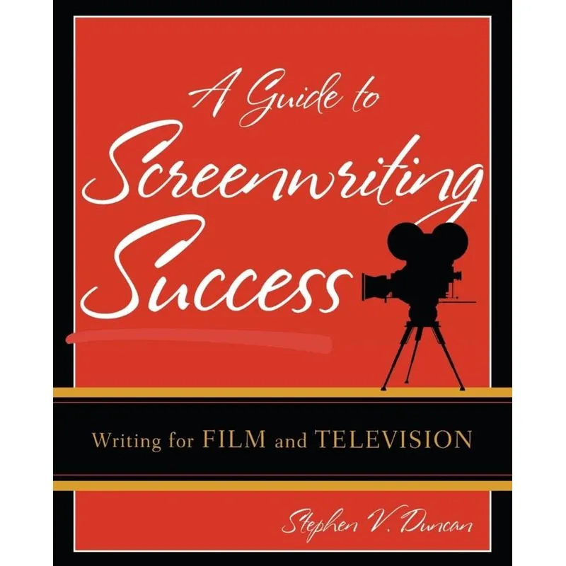 A Guide to Screenwriting Success