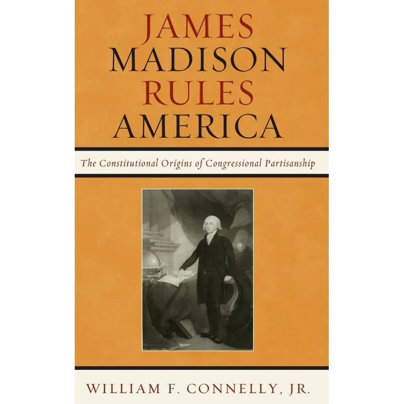 James Madison Rules America